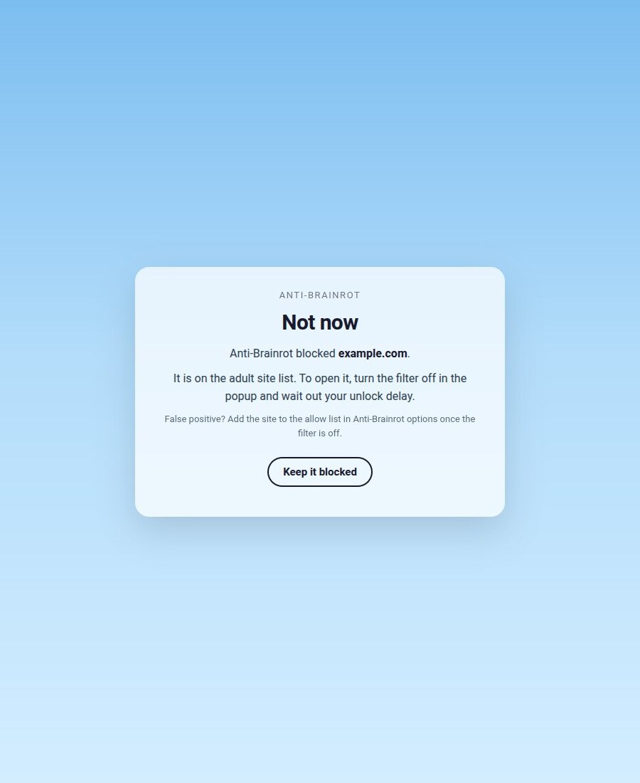 The block page on a sky blue background: a card that reads Not now, Anti Brainrot blocked example.com, with a Keep it blocked button